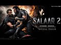 Salaar: Part 2 | Official Trailer | Prabhas | Prithviraj S | Shruti H | Jagapathi B | Prashanth Neel