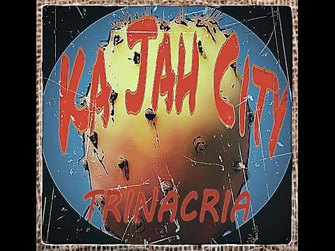 Ka Jah City - Trinacria