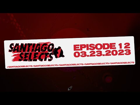 Santiago Selects with @SerenSantiago - Episode 12 (March 23, 2023) [2 Hour Progressive House Mix]