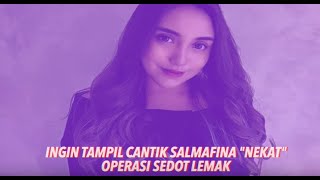 Download lagu WOW!! INGIN TAMPIL CANTIK SALMAFINA 'NEKAT' OPERASI SEDOT LEMAK - STAR UPDATE 17/09 mp3
