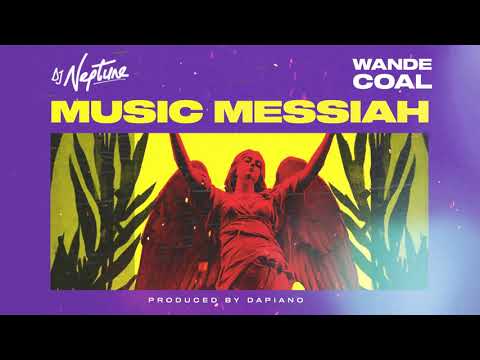 DJ Neptune - Music Messiah (feat. Wande Coal) [Official Audio]