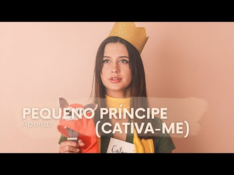Pequeno Príncipe (cativa - me) - Ana Clara
