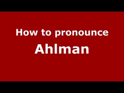 How to Pronounce Ahlman - PronounceNames.com