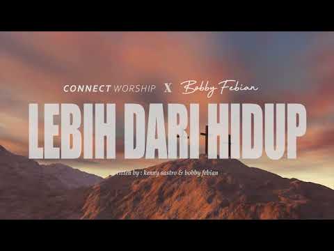 Bobby Febian - Lebih Dari Hidup (Official Lyric Video) | Connect Worship