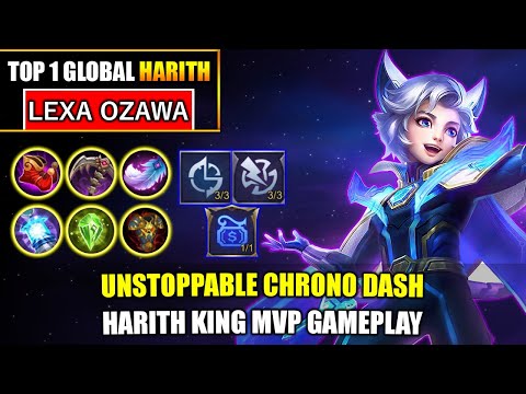 Unstoppable Chrono Dash, Harith King MVP Gameplay - Top 1 Global Harith By LEXA OZAWA ~ MLBB
