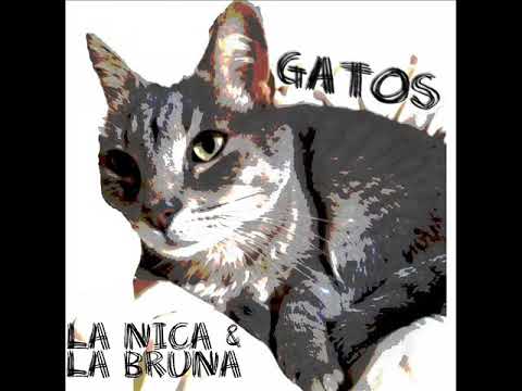 LA NICA & LA BRUNA - GATOS