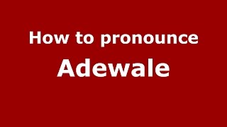 How to pronounce Adewale