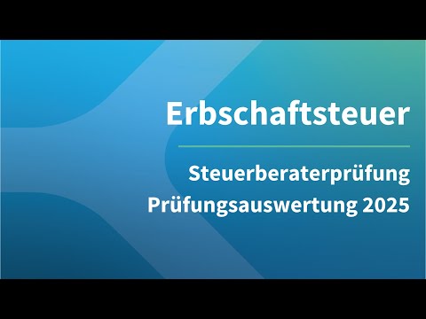 Steuerberaterprüfung ErbSt 2025 - Klausurauswertung