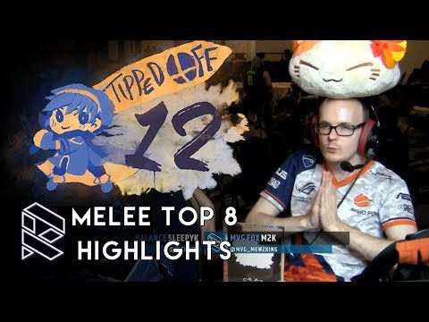 Tipped Off 12 - Top 8 Melee Highlights