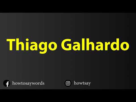 How To Pronounce Thiago Galhardo