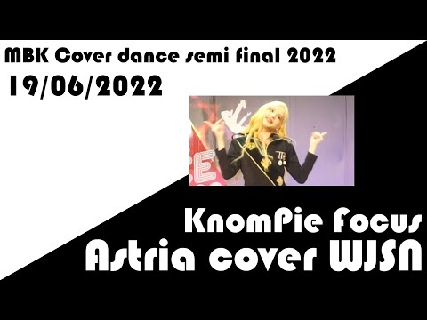 [19062022] Astria cove WJSN, "KnomPie Focus"  @mbkcoverdance804   2022 semi final