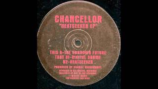 Chancellor ‎-- Heatseeker EP- A- The Unknown Future