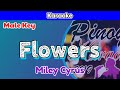 Flowers by Miley Cyrus (Karaoke : Male Key)