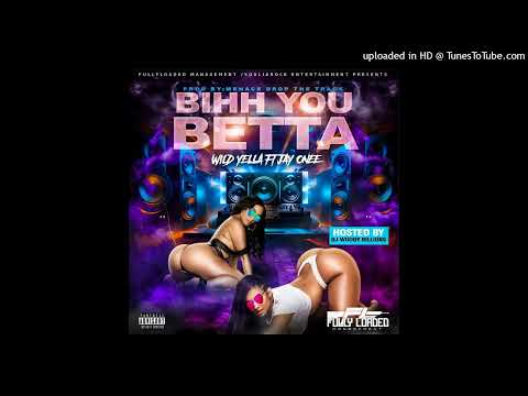Wild Yella -Bihh You Betta Ft. Jay Onee & Dj Woody Billions