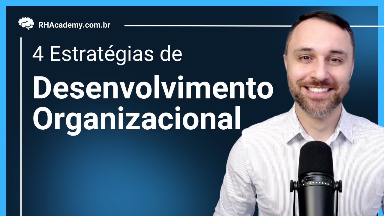 4 Estratégias de Desenvolvimento Organizacional | RH Academy