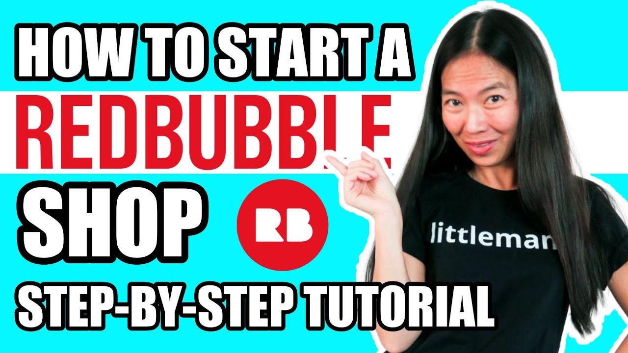 How To Start A Redbubble Shop & Start Selling! (Step-By-Step Tutorial for Beginners)