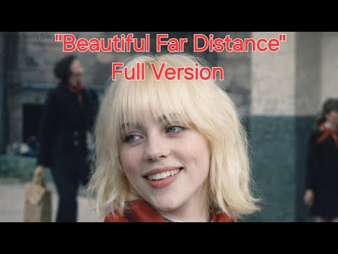 Billie Eilish, Beautiful Far Distance (Full Version) Прекрасное Далёко на Английском (Полная Версия)