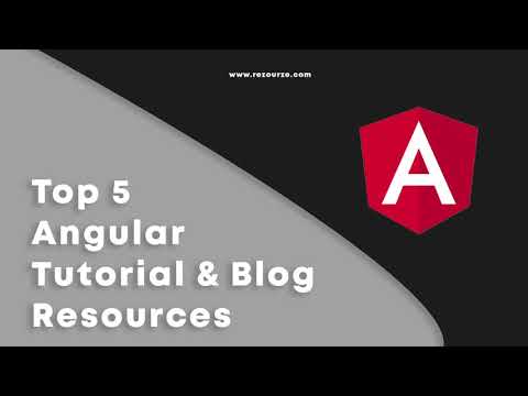 Top 5 Angular Tutorials and Blogs Resources | Learn Angular | Rezourze
