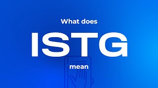 What does istg mean