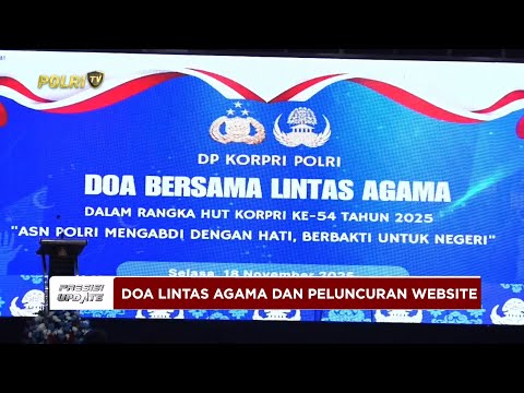 PRESISI UPDATE:LIVE REPORT - KORPRI POLRI GELAR DOA LINTAS AGAMA &amp; PELUNCURAN WEBSITE 18/11/25 14.00