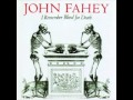 John Fahey - You'll Find Her Name Written There