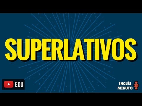 Superlativo em Inglês - Inglês Minuto - Como usar o superlativo em Inglês