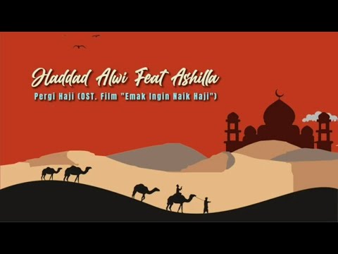 Haddad Alwi Feat Ashilla - Pergi Haji (OST  Film  Emak Ingin Naik Haji) (Official Lyric Video)