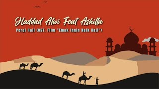 Download lagu Haddad Alwi Feat Ashilla - Pergi Haji (OST  Film  Emak Ingin Naik Haji) mp3 Download lagu Haddad Alwi Feat Ashilla - Pergi Haji (OST  Film  Emak Ingin Naik Haji) mp3