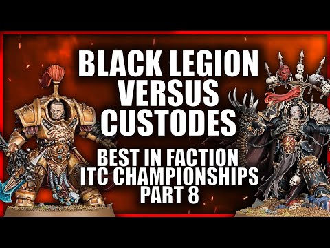ITC Championships - Review - Part Eight - Adeptus Custodes VS Black Legion
