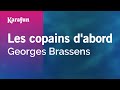 Les copains d'abord - Georges Brassens | Karaoke Version | KaraFun