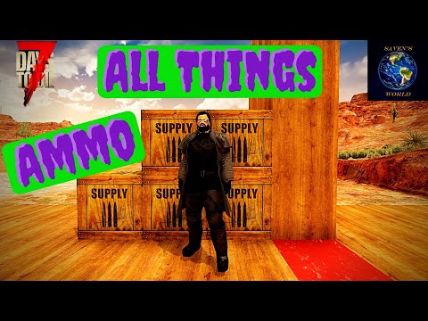 Ammo Tutorial - 7 Days to Die [Alpha 19]