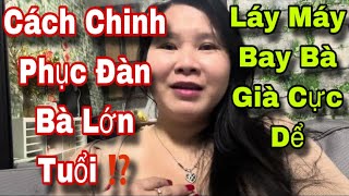 ✅Cách CHINH PHỤC phụ nữ LỚNTUỔI, Lấy MÁY BAY BÀ GIÀ thật dễ ⁉️💯bạn chưa biết? Rất thực tế!!!!