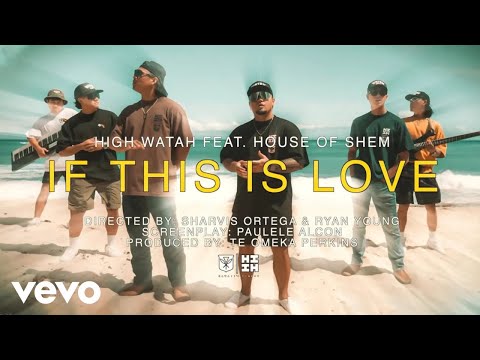 High Watah, House of Shem - If This Is Love (Official Music Video)