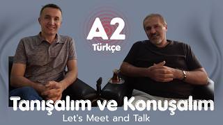 A2 Türkçe | Tanışalım ve Konuşalım - Let's Meet and Talk