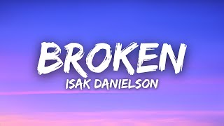 Isak Danielson - Broken (Lyrics)