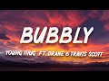 Young Thug Bubbly Lyrics Ft Drake Travis Scott