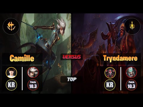 Flame CAMILLE (Top) [Conqueror] VS TRYNDAMERE - Grandmaster KR Patch 10.3