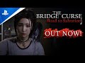 The Bridge Curse: Road to Salvation - Launch Trailer | PS5 & PS4 Games