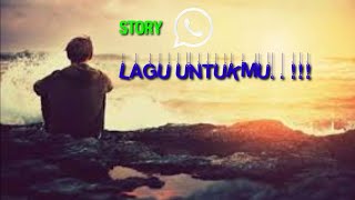 Download lagu Story WA lagu untukmu mp3 Download lagu Story WA lagu untukmu mp3