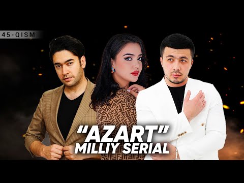 Azart" milliy serial 45-qism