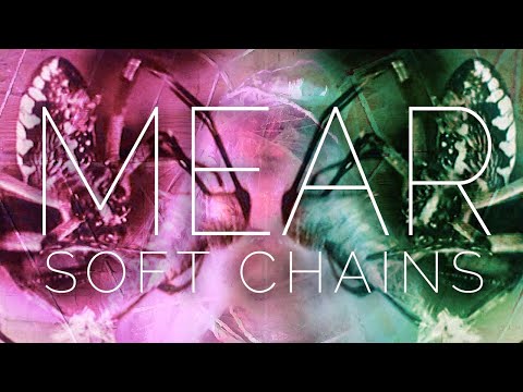 Mear - Soft Chains (Official Video)