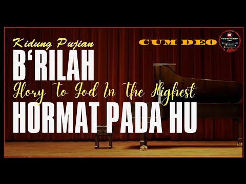 Kidung Pujian || B’rilah Hormat Pada Hu (Glory To God In The Highest) || KPRI || Cum Deo