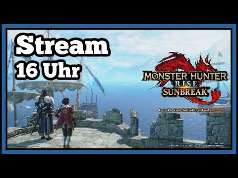 Monster Hunter Rise Sunbreak - Stream am 01.07.2022 (Gameplay Lets Play deutsch)