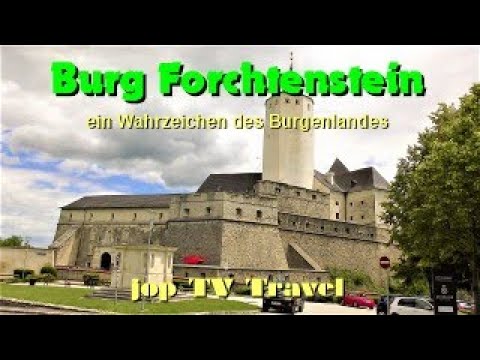 Besichtigung der Burg Forchtenstein ein Wahrzeichen des Burgenlandes (Österreich) jop TV Travel