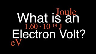 What is an Electron Volt?