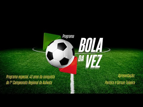 Especial 40 Anos do 1º Campeão Regional da Aslivata, direto do Esperança de Dona Rita