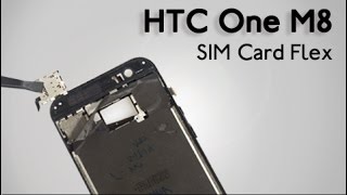 SIM Card Flex HTC One M8 Repair Guide