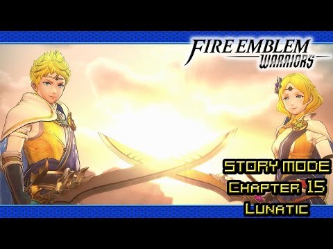 Fire Emblem Warriors Walkthrough (Story Mode | Chapter 15 | Lunatic/Classic | Pt 14)
