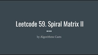 YouTube video 'Leetcode 59: Spiral Matrix II'