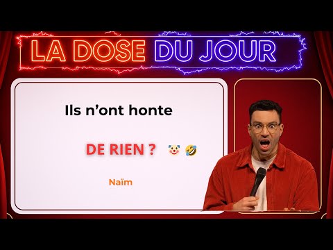 Ils n'ont honte DE RIEN , | Naim
